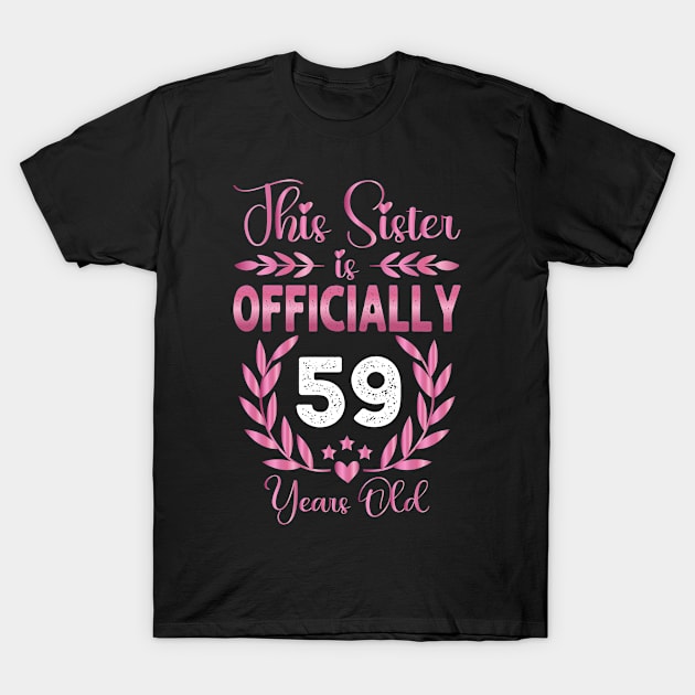 Sister 59 Years Old Birthday Funny T-Shirt by loveshop